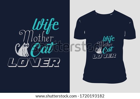 Cat Custom Typography Trendy T-shirt Design Template Vector And Cat T-Shirt Design.Cat Vector Illustration With T-shirt mock up.