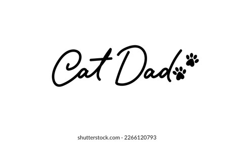 Cat Dad hand drawn lettering design with paw print. Pet quote for a cat lover. Funny lettering quote for T shirt, print, poster. Pet Dad life inspirational typography concept. Vector illustration