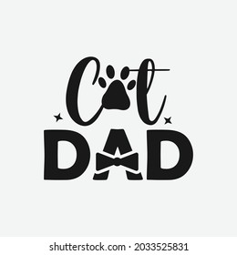 Cat Dad lettering, pet cat quotes for sign, greeting card, t shirt and much more