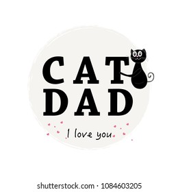 Cat Dad text with cat. Happy Father's Day greeting card