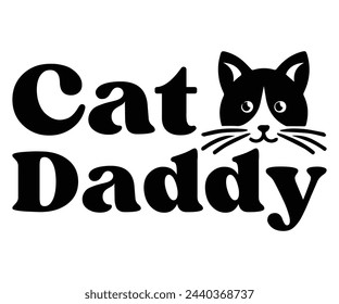 Cat Daddy Svg, Amante De Mascotas Svg, Día Del Padre, Tipografía, Svg Divertido, Cotizaciones Divertidas, Archivo De Corte Svg, Uso Comercial, Descarga Instantánea