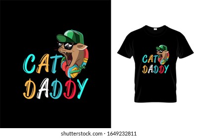 Cat daddy- Cat T-shirt.Vector illustration.Cat graphics Can be used for T-shirts print, children wear, Baby shower celebration, greetings, invitation card and poster.Cat label.Vector