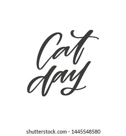 Cat day hand drawn quote, isolated on white background. Handwritten cat phrase, vector banner, t-shirt, mug design template