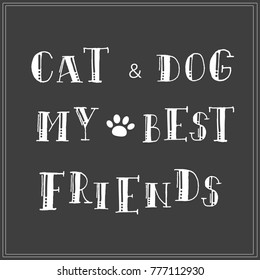 Cat And Dog My Best Friend Hand Lettering Vecor.