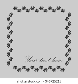 Cat or dog paw prints  frame for your text background, vector