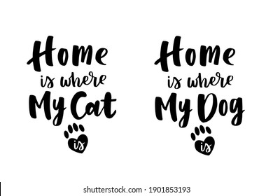 Cat and dog phrase black and white poster. Inspirational quotes about cat, dog and domestical pets. Hand written phrases for poster, typography design for t-shirt