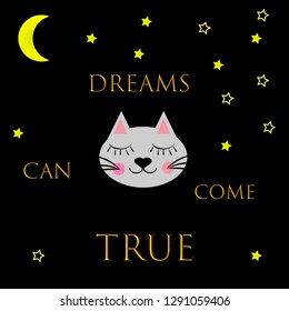 cat. dreams can come true vector slogan for t-shirt print and other uses. Can be used for design of cards