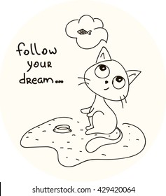 cat dreams of fish, cute kitten dreaming of a fish, Vector illustration. Follow your dream card with cute cat and fish