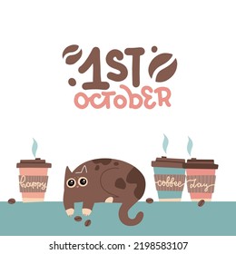 Cat with eyes wide open and tree paper cups of coffee. Happy coffee day - lettering inscription on cups. Vector flat hand drawn illustration. 1st october concept.