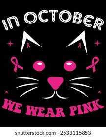 cat Face In October we wear  Pink, Breast Cancer Awareness Month, Women's cancer awareness shirts, breast cancer shirts, raising hands, breast awareness shirt hands, pink breast cancer awareness,