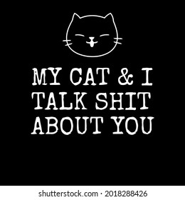 cat funny sayings joke fun gift birthday unisex shawl collar vector design illustration print poster