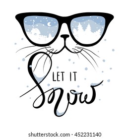 Cat in the glasses in which winter is reflected/Funny christmas hand drawing calligraphy "let it snow"