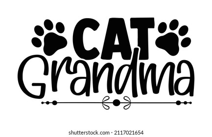 Abuela de gato: diseño de camisetas para gatos, frase con letras dibujadas a mano, diseño de camisetas caligráficas, aislado en fondo blanco, signo de vector manuscrito, SVG, EPS 10