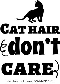 Cat hair don’t care t-shirt design