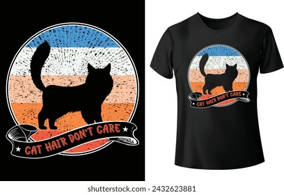 Cat Hair Don't Care T Shirt Design for Cat T Shirt