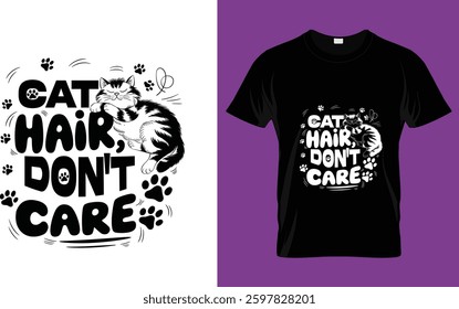 cat hair dont care t shirt design 