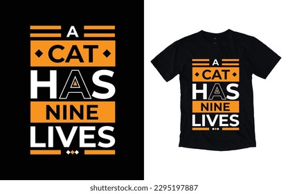 A cat has nine lives modern typography t-shirt design, Inspirational quotes t-shirt design, geometrics, fashion, apparel, printing, merchandise