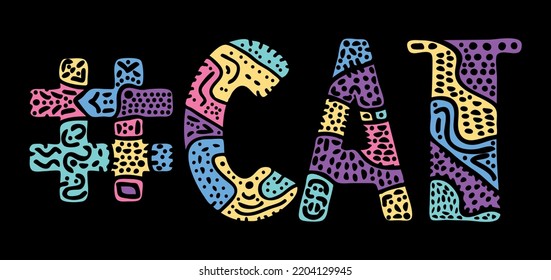 CAT Hashtag. Multicolored bright isolate curves doodle letters with ornament. Popular Hashtag #CAT for social network, web resources, mobile apps.