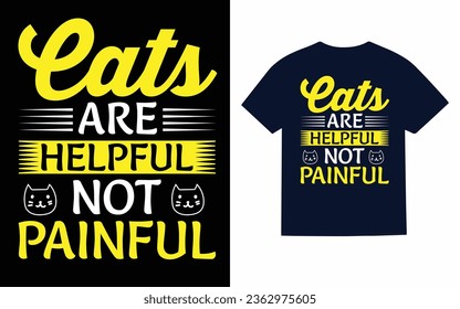 Cat are helpful not..., Cat t shirt design