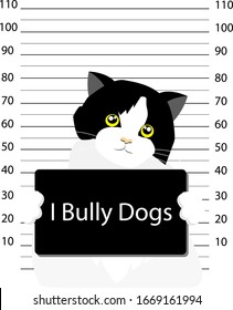 Cat Holding I Bully Dogs Banner In Mug Shot. Idea For Funny Cat Behavior, Instinct And Animal's Cute Template, Background.