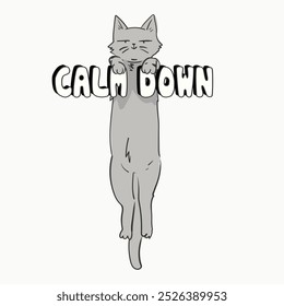 Cat illustration with slogan. Hand drawn cute cat. Vector graphic design for t-shirt.