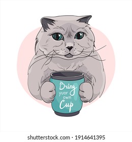 Cat with the inscription Bring your own cup. Eco-friendly and green lifestyle. Free plastic container for drinks. Environmental protection, Zero waste concept with british kitten. Hand drawn vector.