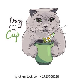 Cat with the inscription Bring your own cup. Eco-friendly and green lifestyle. Free plastic container for drinks. Environmental protection, Zero waste concept with british kitten. Hand drawn vector.