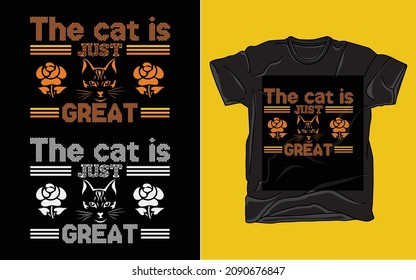 The Cat Is Just Great. if you choose to eat meat you love pets not animals t shirt design, you can download vector file.