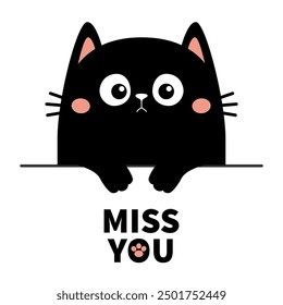 Cat kitty black silhouette holding empty paper. Miss you. Sad face, paw print. Peeking kitten. Cute kawaii cartoon funny character. Valentines Day. Childish style. White background. Flat design Vector