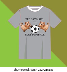 The cat likes to play football typography lettering design template for print t-shirt fashion.