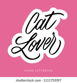 Cat Lover. Fun hand drawn lettering for your design. Can be used for print (bags, t-shirts, home decor, posters, cards) and for web (banners, blogs, advertisement).