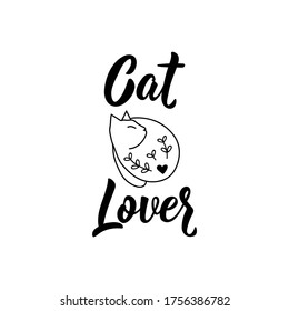 Cat Lover. Lettering. Can be used for prints bags, t-shirts, posters, cards. Calligraphy vector. Ink illustration