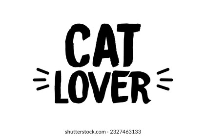 Cat lover message with cat ears and whiskers. Cute design for feline lovers and cat moms.