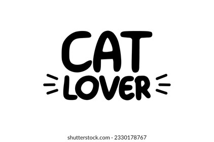 Cat lover message with cat ears and whiskers. Cute design for feline lovers and cat moms.