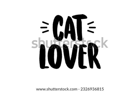 Cat lover message with cat ears and whiskers. Cute design for feline lovers and cat moms.