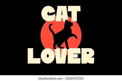 Cat lover message with cat silhouette. Cute design for feline lovers and cat moms.