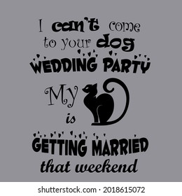 cat lover my cat is getting married art hat weeke wo jersey best vector design illustration print poster