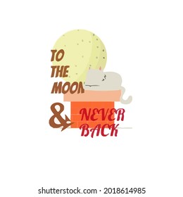 cat lover o he moon never back wo one mug design vector illustration for use in design and print poster canvas