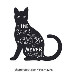 Cat lover poster concept. Hand drawn lettering in cat shape. Positive quote in  white on black. Modern lettering for T-shirt and postcard design.