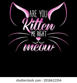cat lovers art his are you kitten me right meow wo art best vector design illustration print poster