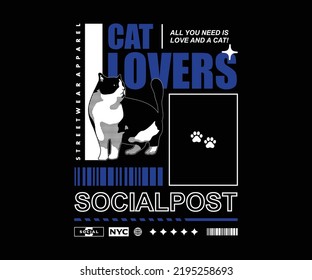 Cat lovers t shirt design, vector graphic, typographic poster or tshirts street wear and Urban style