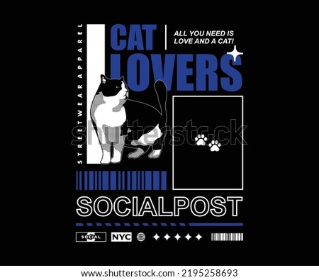 Cat lovers t shirt design, vector graphic, typographic poster or tshirts street wear and Urban style
