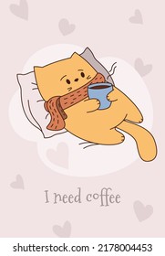 The cat is lying with a cup of coffee. Postcard "I need coffee"