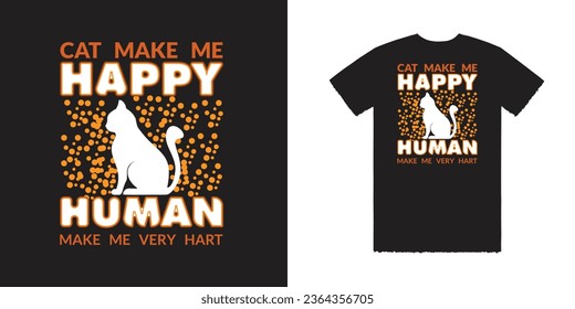 Cat make me happy Human make me very hart Vector T Shirt Design, Cat Vector T Shirt Design, Cat T Shirt, Cat Tee svg