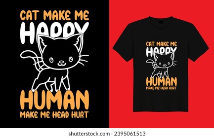 cat make me happy human make me head hurt, cat t shirt design trendy, cat mom