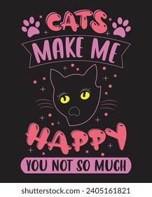 cat make me happy...cat lover girl t shirt design