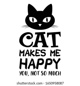 Cat makes me happy t-shirt vector design template with cat head vector. Can be used as poster print and label.