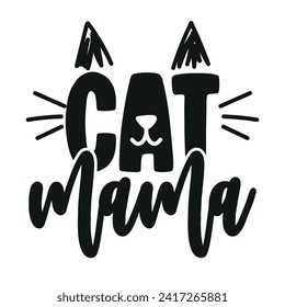 Cat Mama - funny Mother's Day quote design. Funny pet vector saying with puppy paw, heart and bone. Good for Mother's Day gift, posters, textiles, gifts, t shirts. Dog, cat love