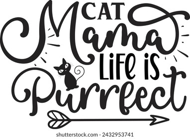 Cat Mama Life is Purrfect