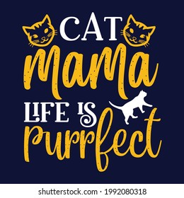  Cat mama life is purrfect Colour T-Shirt Design Cat T-shirt, Cat Lover, Cats Mom. Poster, Banner, Sticker, Typography, Vector Illustration, Colourful Graphic